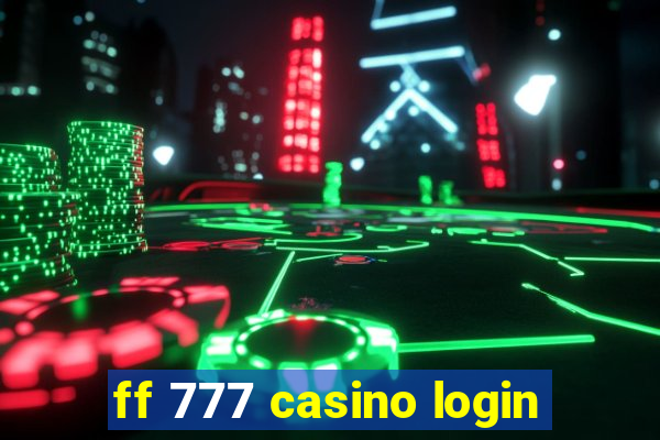 ff 777 casino login